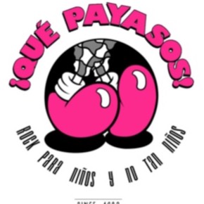 QUÉ PAYASOS! Rock Para Niños Y No Tan Niños